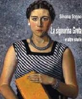 "La signorina Greta e altre storie” il nuovo libro di Silvana Sonno