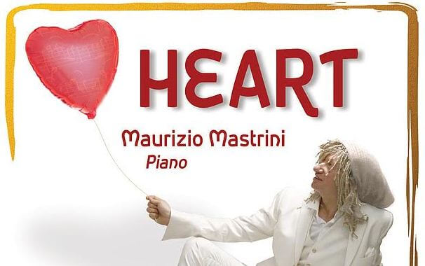 “Heart”, esce il nuovo disco di Maurizio Mastrini che suona a tempo di cuore